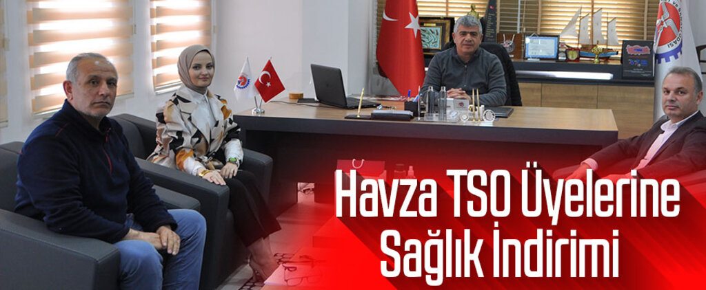 Havza TSO Üyelerine Sağlık İndirimi   