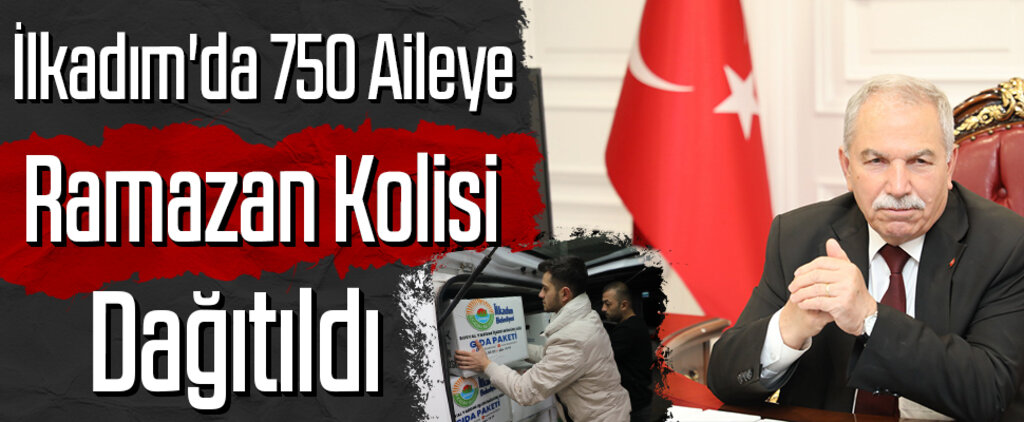İlkadım'da 750 Aileye Ramazan Kolisi Dağıtıldı