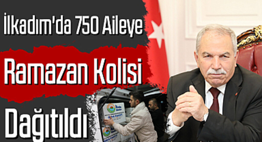 İlkadım'da 750 Aileye Ramazan Kolisi Dağıtıldı
