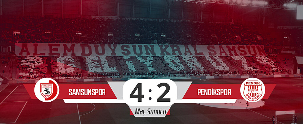 Son Dakika! Samsunspor: 4 - Pendikspor: 2 (Maç Sonucu)