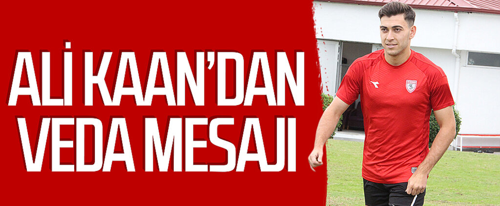 Ali Kaan’dan Samsunspor’a veda mesajı