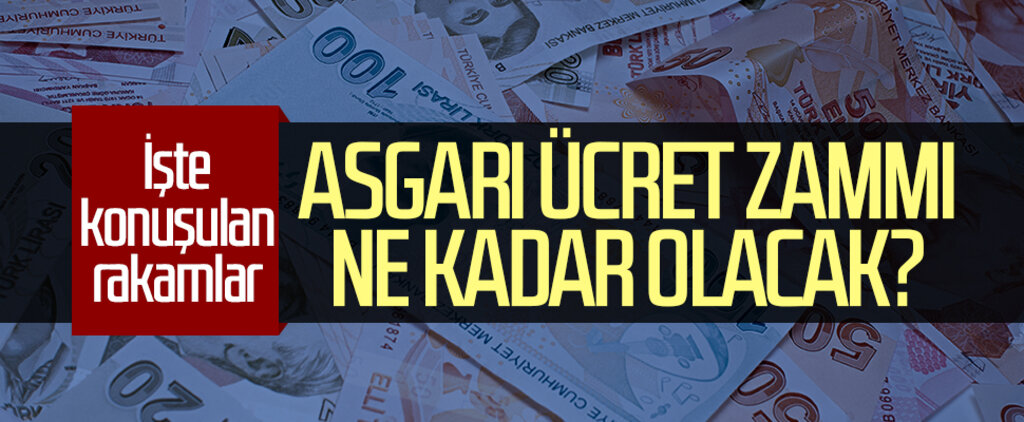 Asgari Ücret Zammı Ne Kadar Olacak? İşte Konuşulan Rakamlar…