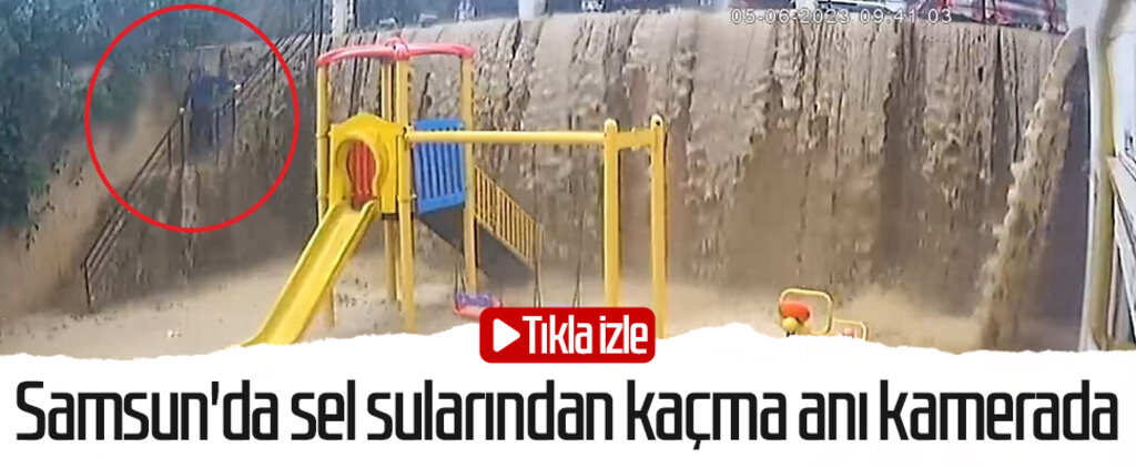 Samsun'da sel sularından kaçma anı kamerada! Tıkla izle...