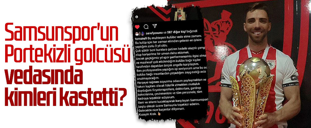 Samsunspor'un Portekizli Golcüsü Vedasında Kimleri Kastetti?