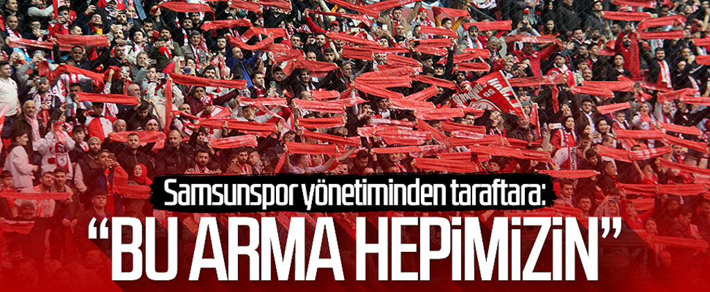 Samsunspor yönetiminden taraftara: 