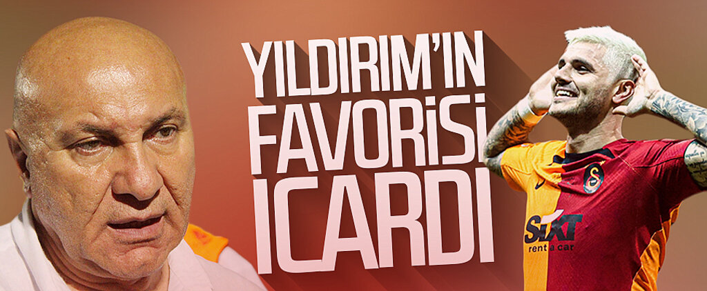 Yüksel Yıldırım’ın favorisi Icardi