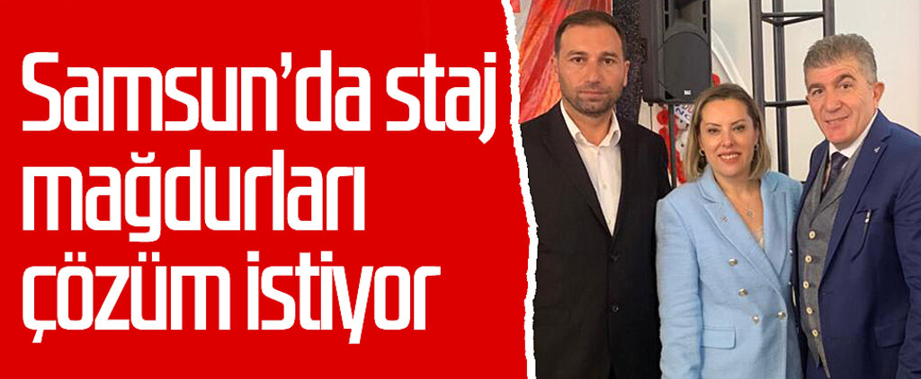 Samsun'da staj mağdurları çözüm istiyor 