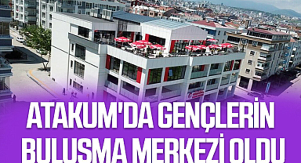 Atakum'da Gençlerin Buluşma Merkezi Oldu