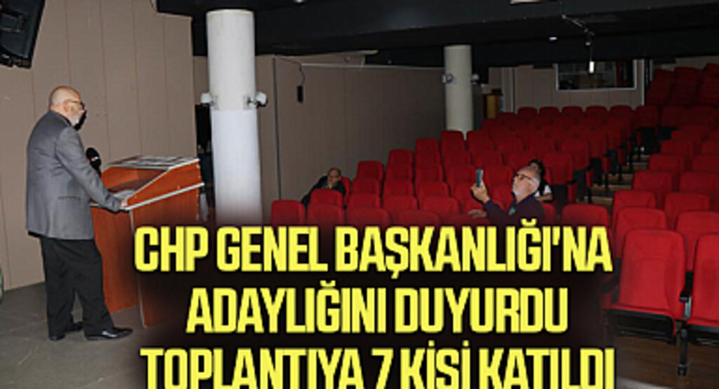 Samsun’da CHP Genel Başkanlığı'na Adaylığını Duyurdu, Toplantıya 7 Kişi Katıldı
