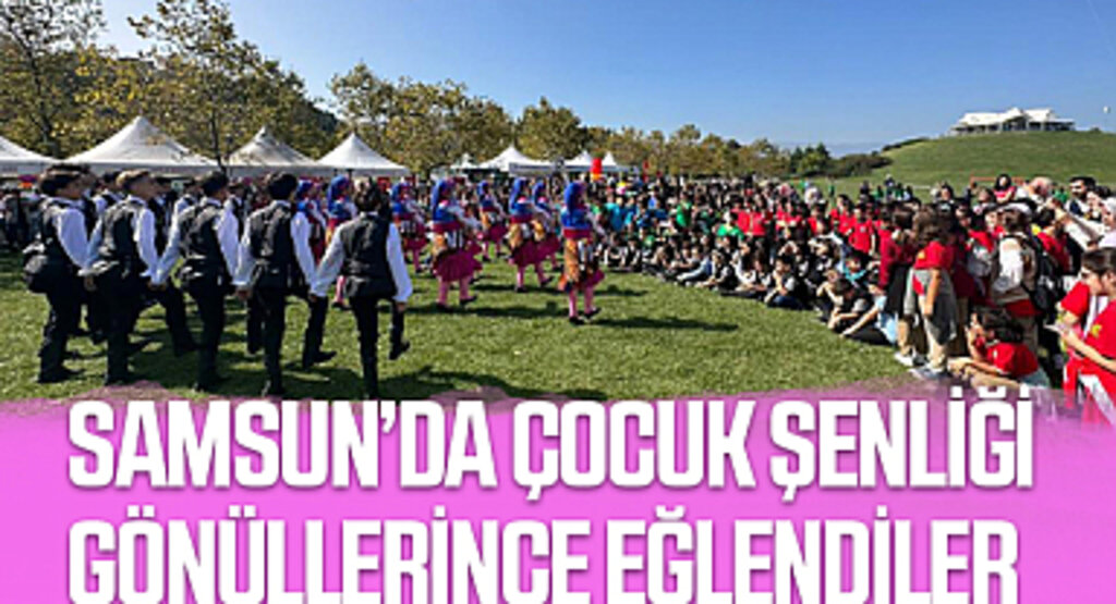 Samsun'da Çocuk Şenliği: Gönüllerince Eğlendiler