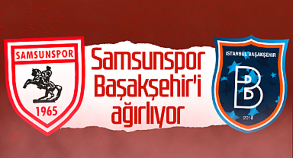 Samsunspor, Başakşehir'i ağırlıyor