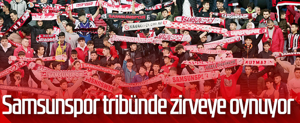 Samsunspor Tribünde Zirveye Oynuyor