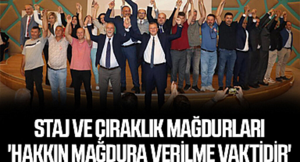 Staj ve Çıraklık Mağdurları: 'Hakkın Mağdura Verilme Vaktidir'