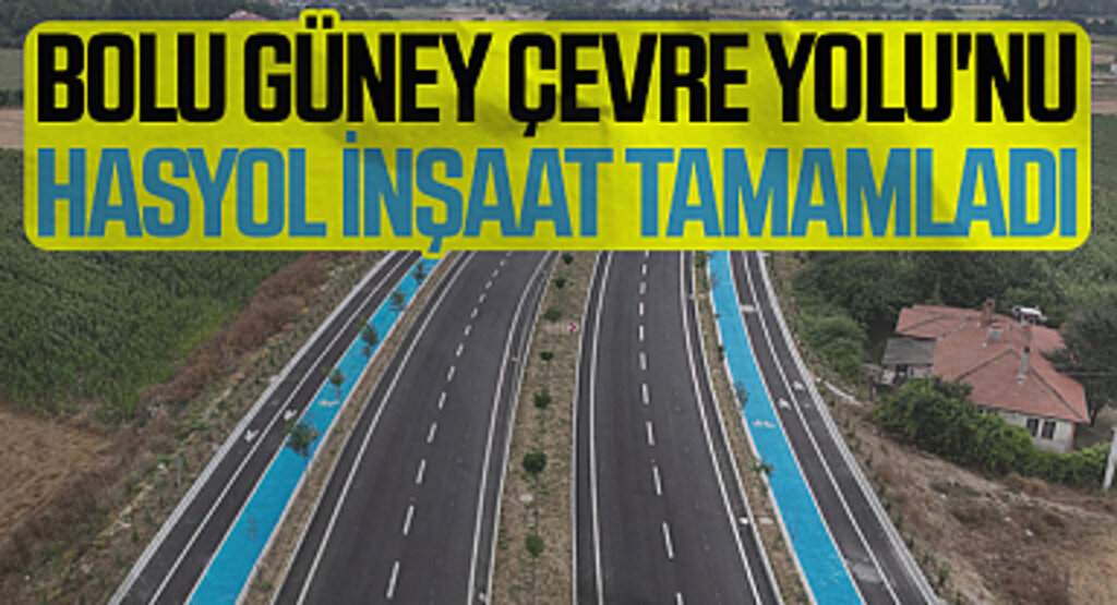 Bolu Güney Çevre Yolu'nu Hasyol İnşaat tamamladı