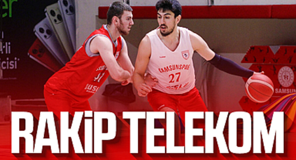 Samsunspor Basketbol'un rakibi Türk Telekom