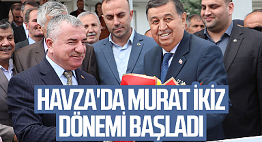 Havza'da Murat İkiz dönemi başladı