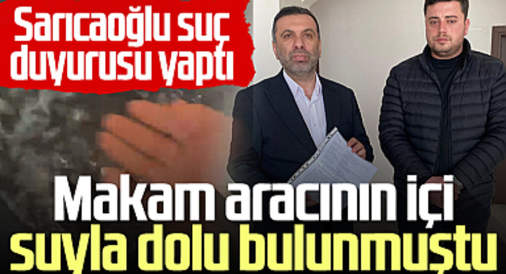 Makam aracının içi suyla dolu bulunmuştu! Eski Kavak Belediye Başkanı Sarıcaoğlu suç duyurusunda bulundu