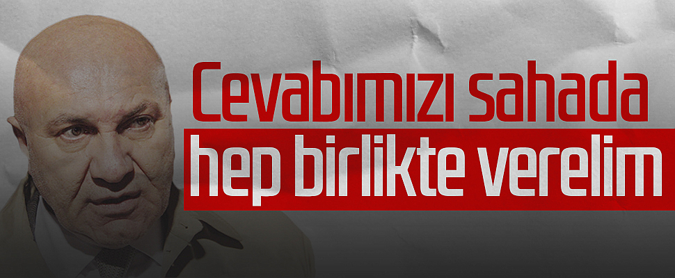 Samsunspor Başkanı Yüksel Yıldırım: Cevabımızı sahada hep birlikte verelim