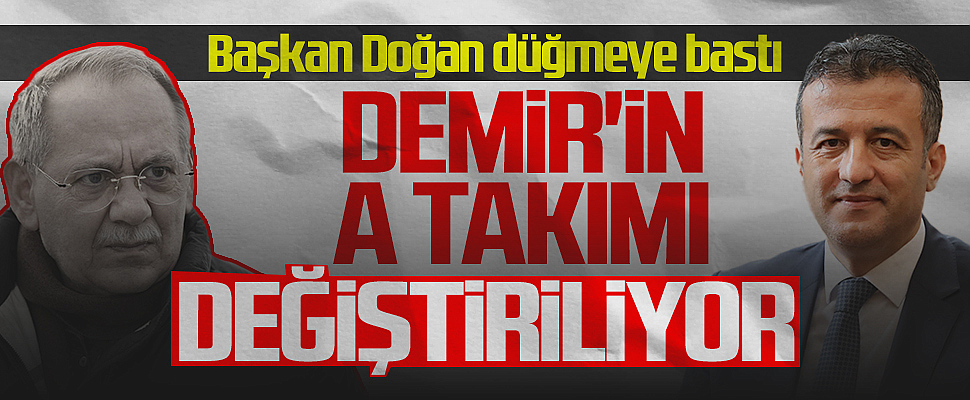 SBB'de Başkan Halit Doğan düğmeye bastı! Eski Başkan Mustafa Demir'in A Takımı değiştiriliyor