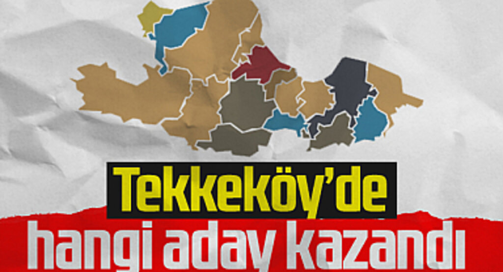 Tekkeköy'de hangi aday kazandı?