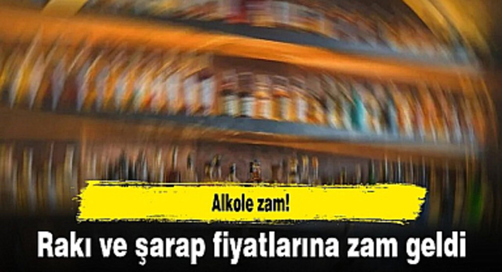 Alkol Fiyatları Yeniden Zamlandı: Rakı ve Şarap Fiyatları Arttı