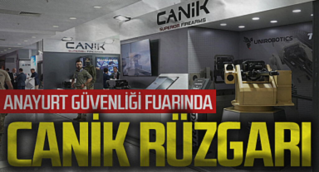 Anayurt güvenliği fuarında CANiK rüzgarı esti