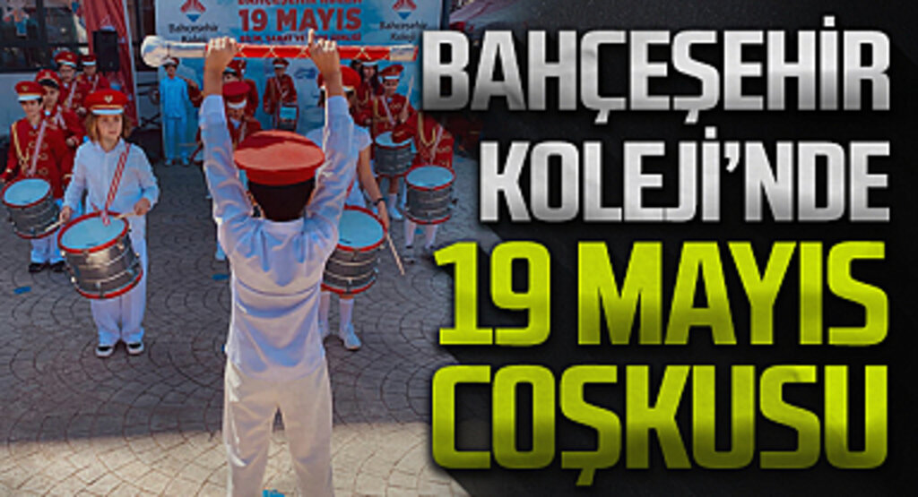 Bahçeşehir Koleji'nde 19 Mayıs coşkusu
