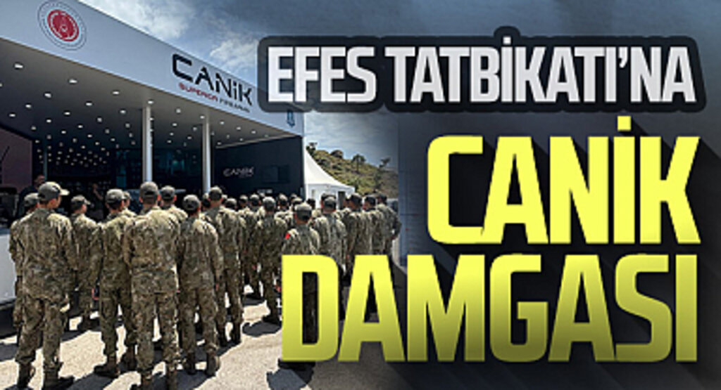 EFES Tatbikatı'na CANiK damgası
