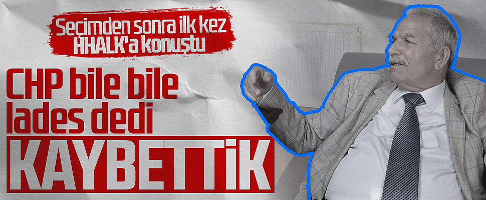 İlkadım Belediyesi eski Başkanı Necattin Demirtaş: CHP bile bile lades dedi 'kaybettik'
