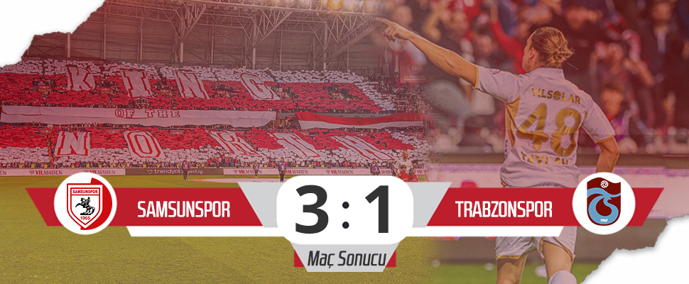 Son Dakika! Samsunspor: 3 – Trabzonspor: 1 (Maç Özeti)