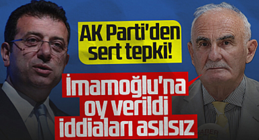 AK Parti'den Sert Tepki: İmamoğlu'na Oy Yerildi İddiaları Asılsız