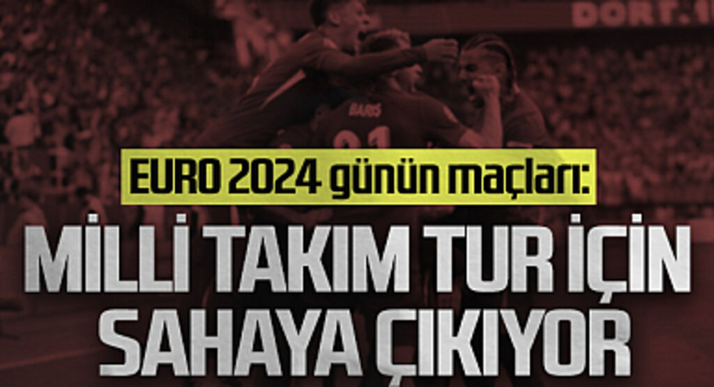 EURO 2024 Günün Maçları: 26 Haziran