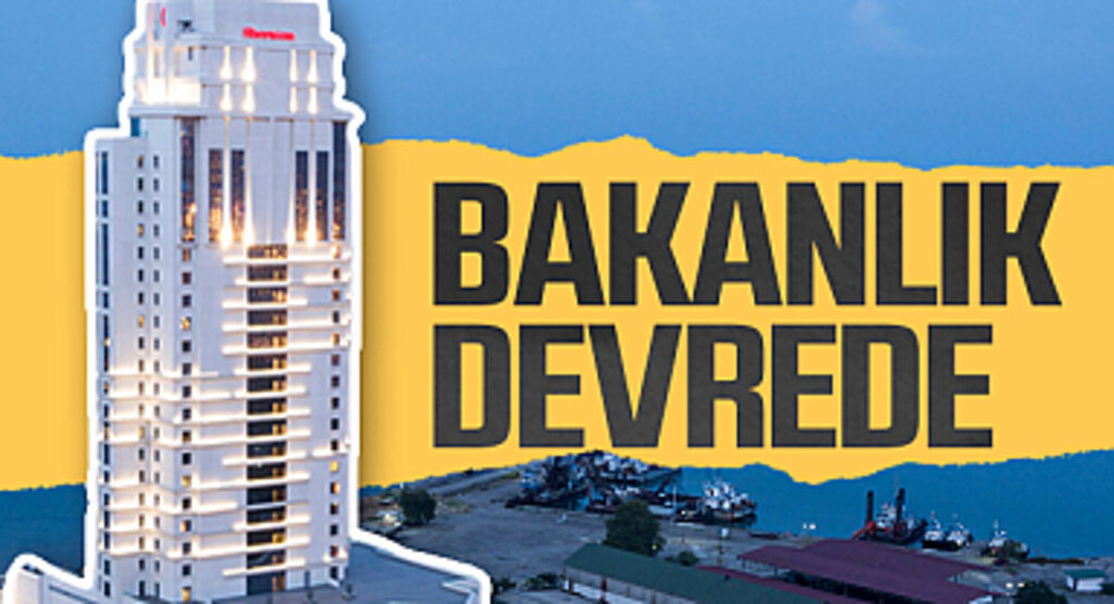 Samsun Sheraton Hotel'de Bakanlık Devrede 