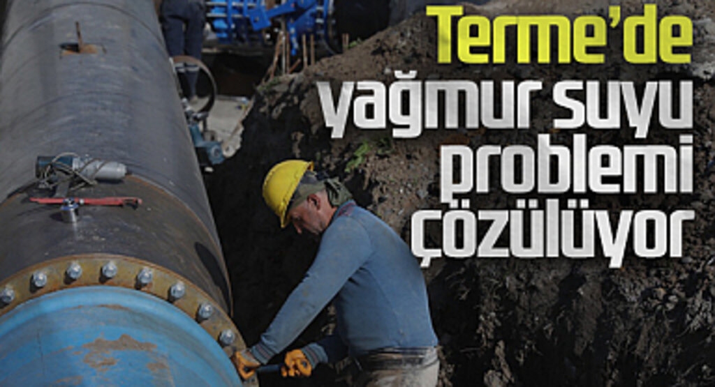 Terme'de yağmur suyu problemi çözülüyor