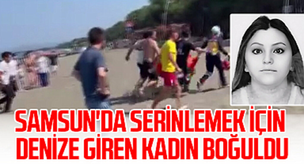 Samsun'da Serinlemek İçin Denize Giren Kadın Boğuldu