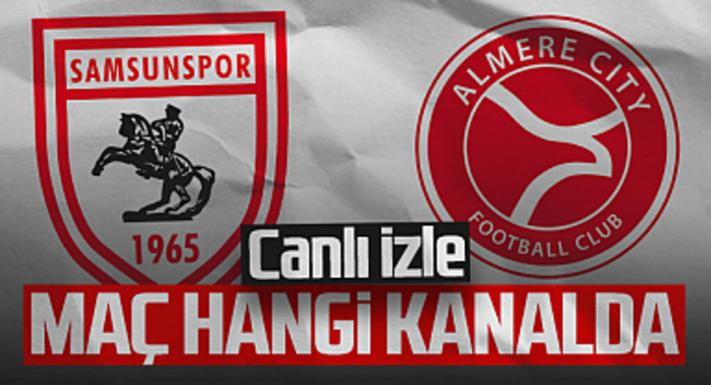 Samsunspor - Almere City Maçı Canlı İzle