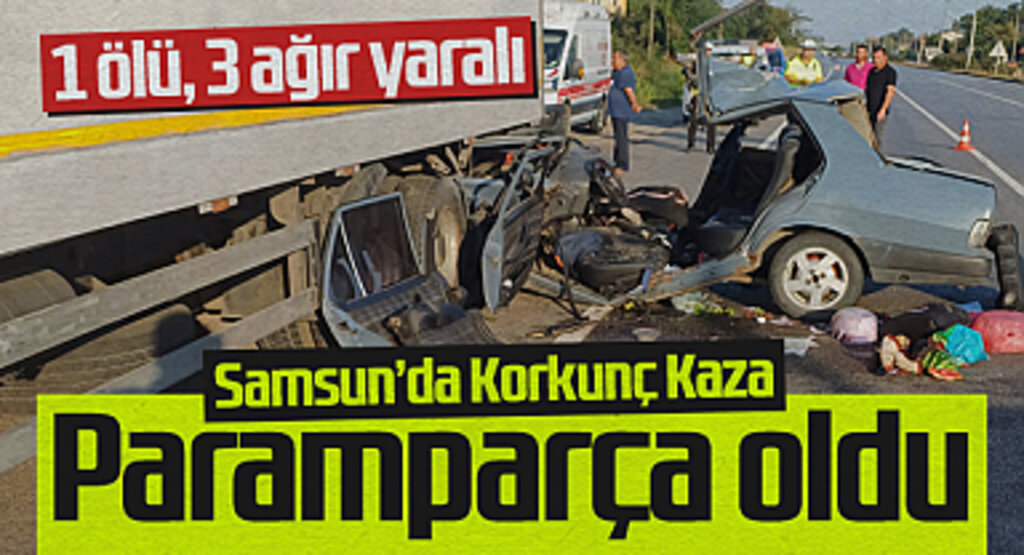 Samsun'da Feci Kaza: 1 Kişi Hayatını Kaybetti, 3 Kişi Ağır Yaralı