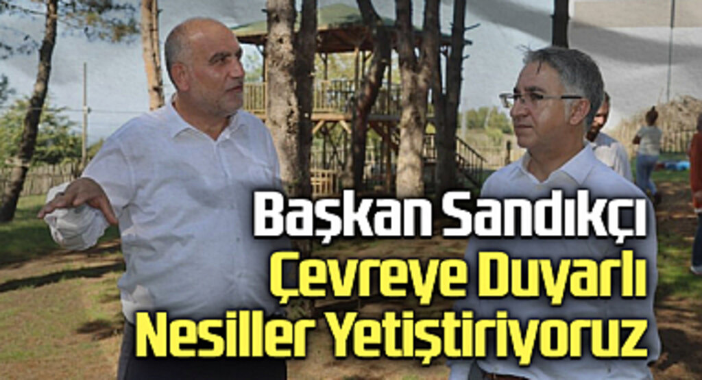 Canik Belediye Başkanı Sandıkçı: 