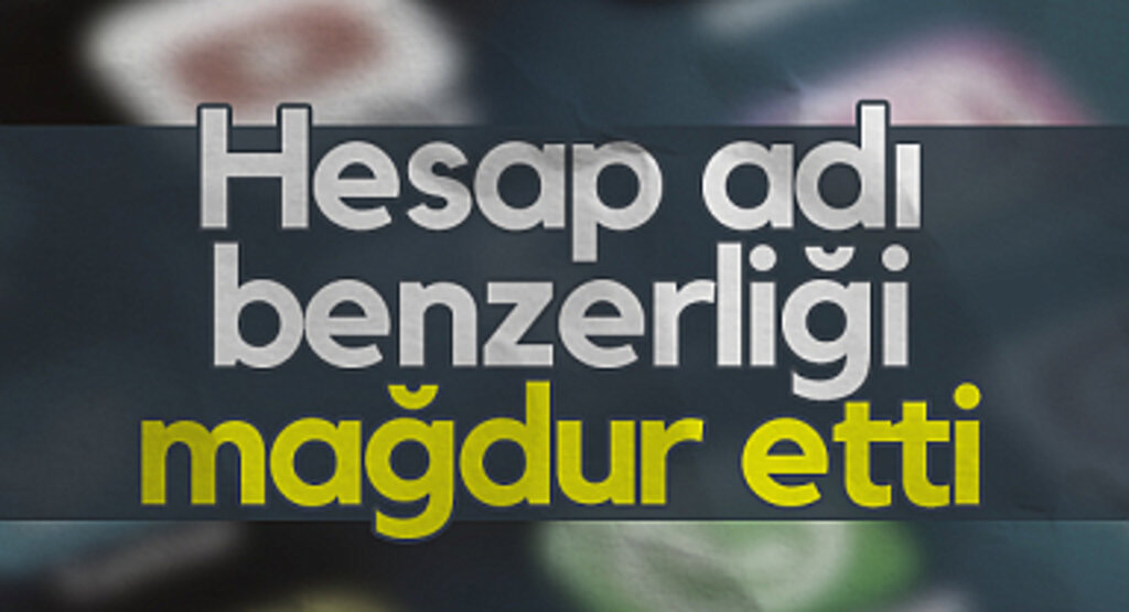 Sosyal Medyada Hesap Adı Benzerliği Mağdur Etti