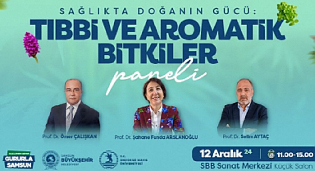 Samsun'da Tıbbi ve Aromatik Bitkiler Paneli Düzenleniyor