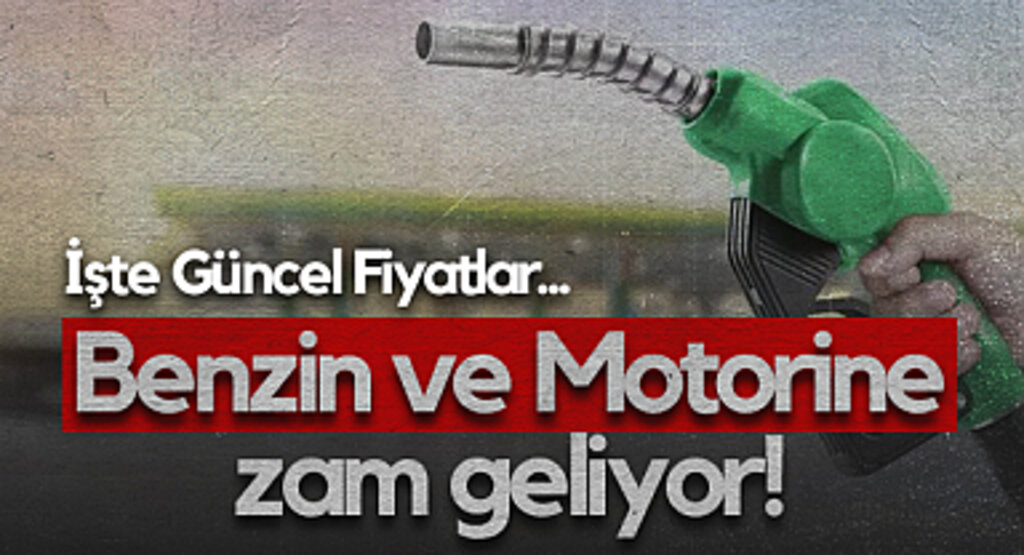 Benzin ve Motorine Zam Geliyor! İşte Güncel Fiyatlar...