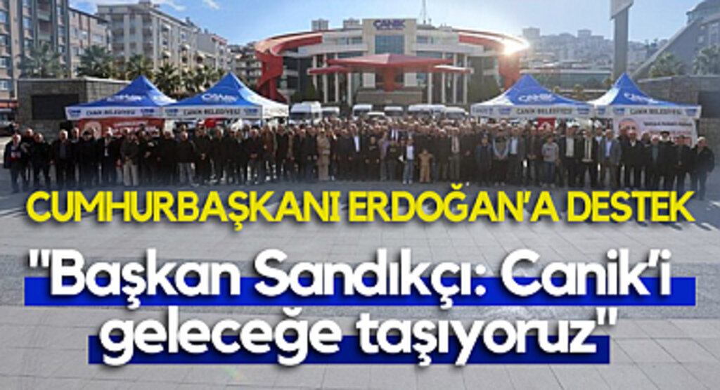 Canik Belediye Başkanı Sandıkçı: 