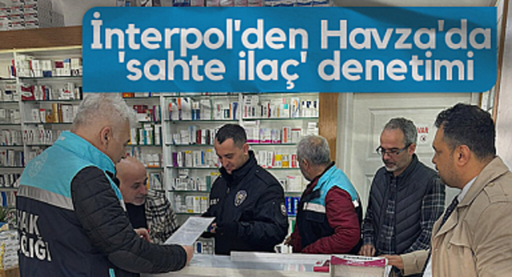 İnterpol'den Havza'da 'sahte ilaç' denetimi