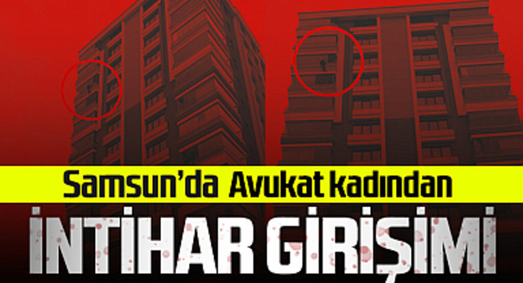 Samsun'da Avukat Kadın 12. Katın Balkonunda İntihara Kalkıştı