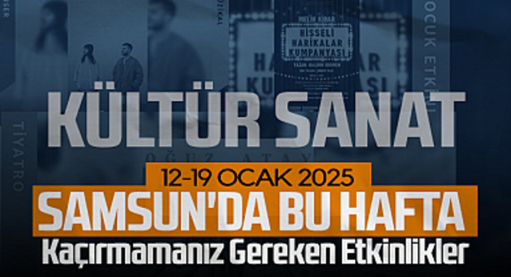 Samsun'da Bu Hafta Kaçırmamanız Gereken Etkinlikler