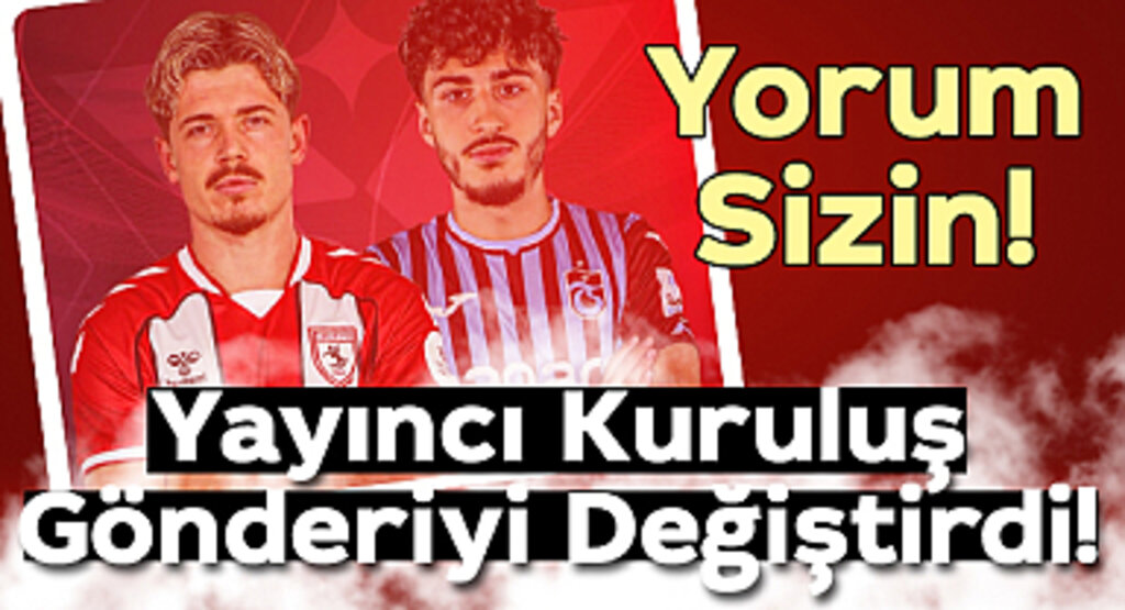 Yayıncı Kuruluş Maç Günü Gönderisini Değiştirdi!