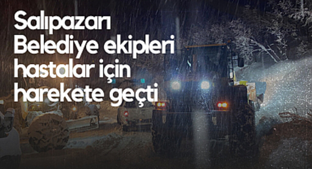 Salıpazarı Belediye Ekipleri Hastalar İçin Harekete Geçti