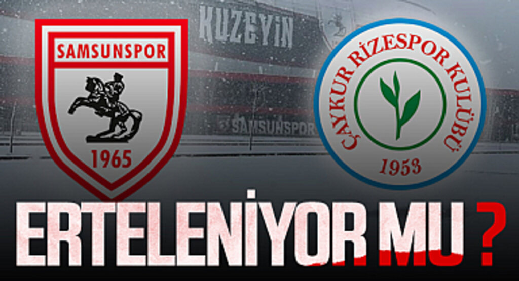 Samsunspor- Çaykur Rizespor Maçı Erteleniyor Mu?