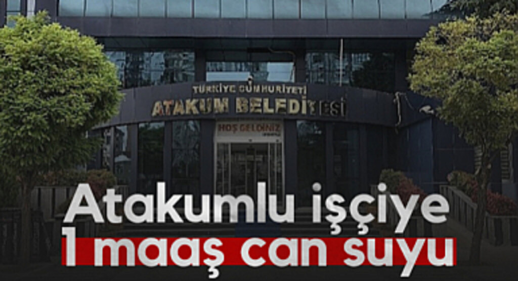 Atakum Belediyesi'nden İşçiye 1 Maaş Can Suyu
