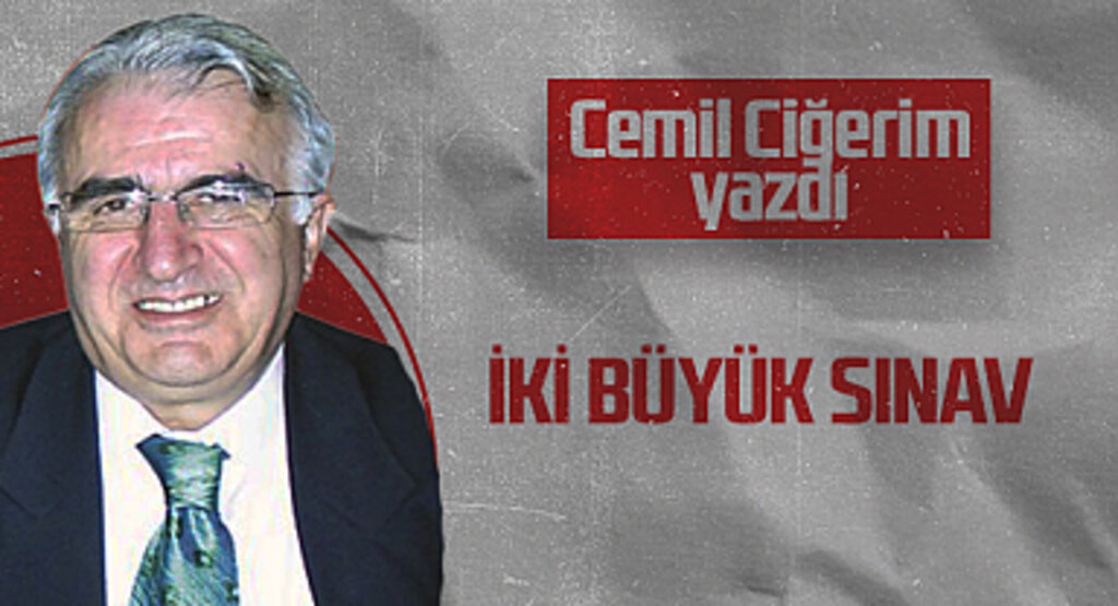 Hedef Halk Gazetesi Köşe Yazarı Cemil Ciğerim: İKİ BÜYÜK SINAV